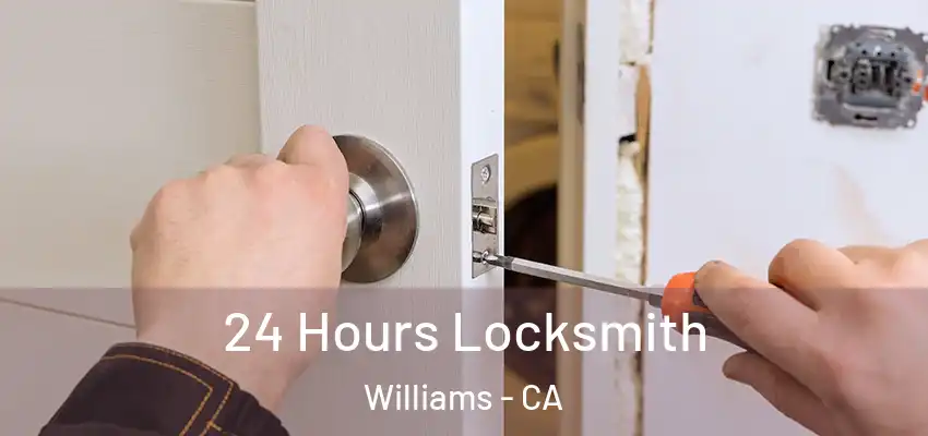 24 Hours Locksmith Williams - CA