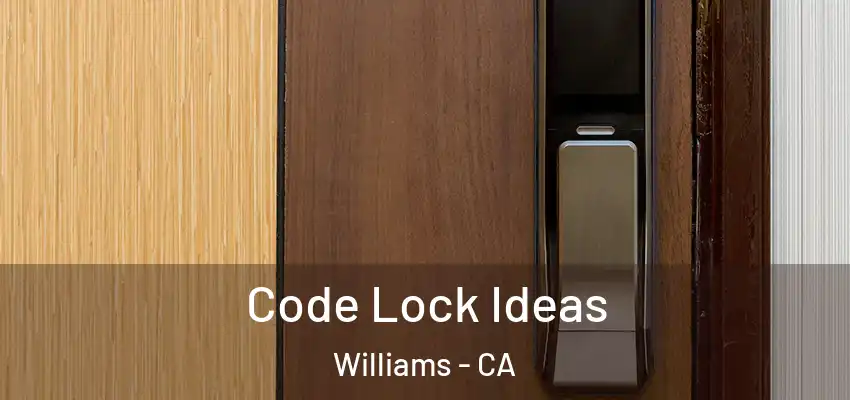  Code Lock Ideas Williams - CA
