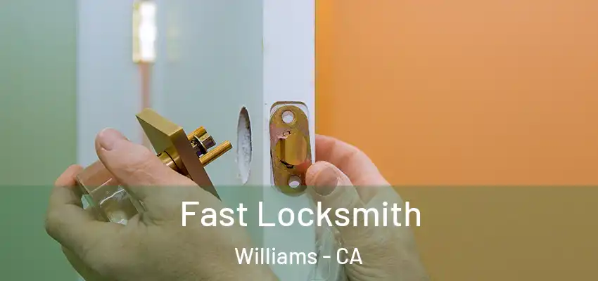  Fast Locksmith Williams - CA