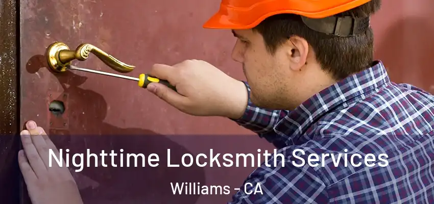  Nighttime Locksmith Services Williams - CA