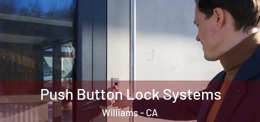  Push Button Lock Systems Williams - CA
