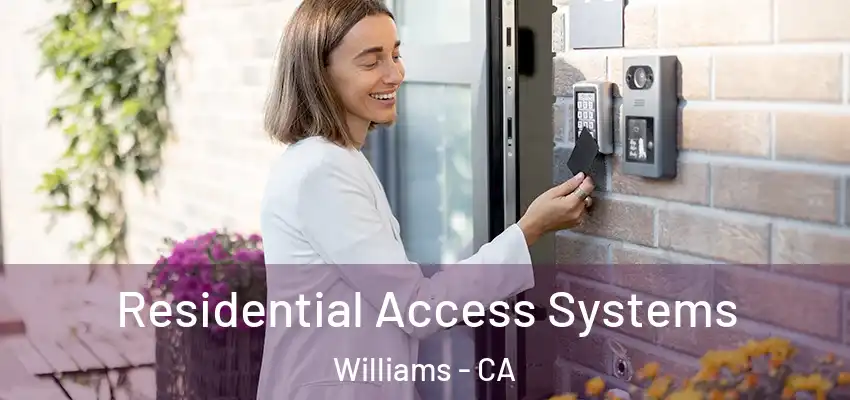 Residential Access Systems Williams - CA